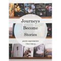 Journeys Become Stories: Poetic Experiments