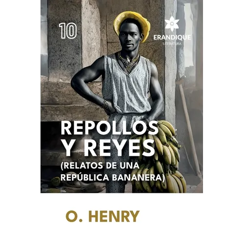 Repollos y Reyes (Relatos de una República Bananera)