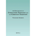 An Exploration of Unification Theology and the Christian Tradition