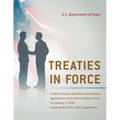 Treaties in Force: A List of Treaties and Other International Agreements of the United States in Force on January 1, 2020, Including the 2021-2022 Sup