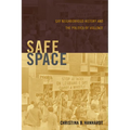 Safe Space: Gay Neighborhood History and the Politics of Violence