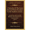 A Narrative Of The Great Revival Which Prevailed In The Southern Armies: During The Late Civil War Between The States Of The Federal Union (1877)