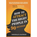 How to Attract the Right People in 90 seconds: Book For Influencing People, Winning Friends and Becoming More Attractive