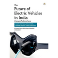 The Future of Electric Vehicles in India - A Consumer Preference Survey