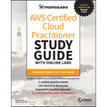 AWS Certified Cloud Practitioner Study Guide with Online Labs: Foundational (Clf-C01) Exam