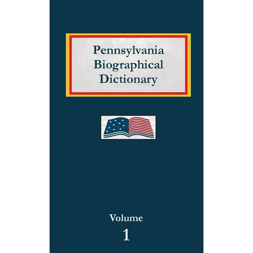Pennsylvania Biographical Dictionary - Volume 1