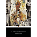 The Penguin Book of French Poetry: 1820-1950--With Prose Translations