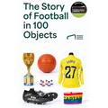 The Story of Football in 100 Objects