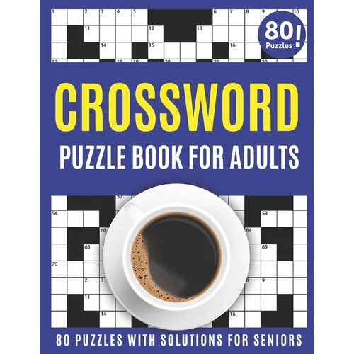 Crossword Puzzle Book For Adults: Challenging Crossword Brain Game Book For Puzzle Lovers Senior Mums And Dads To Make Enjoyment During Holiday With S