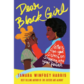 Dear Black Girl: Letters from Your Sisters on Stepping Into Your Power