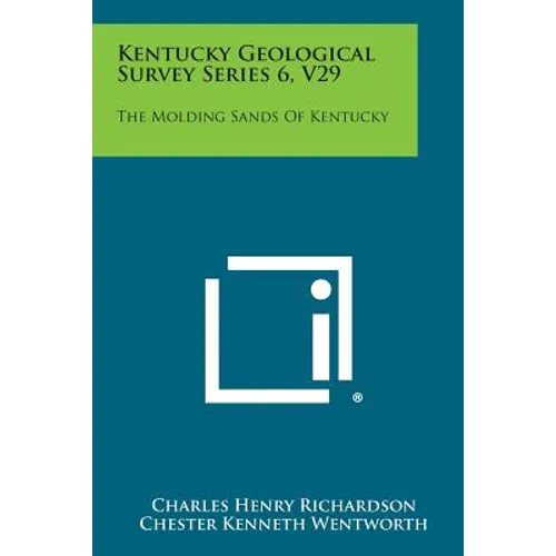 Kentucky Geological Survey Series 6, V29: The Molding Sands of Kentucky
