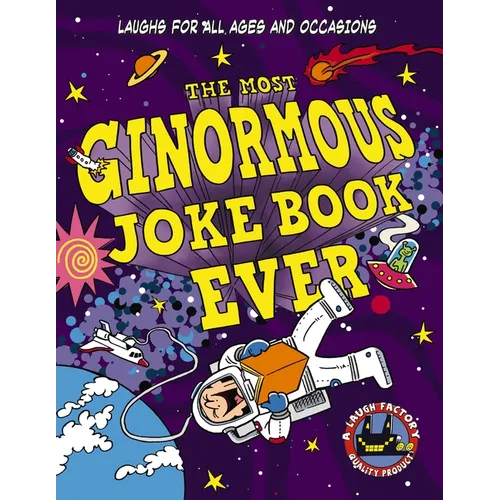 The Most Ginormous Joke Book Ever: Laughs for All Ages and Occasions