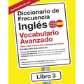 Diccionario de Frecuencia - Inglés - Vocabulario Avanzado: 5001-7500 Palabras Mas Comunes del Ingles