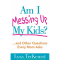 Am I Messing Up My Kids? (Expanded)
