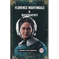 Florence Nightingale A Biography