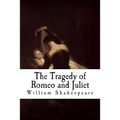 The Tragedy of Romeo and Juliet: Romeo and Juliet