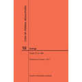 Code of Federal Regulations Title 10, Energy, Parts 51-199, 2017