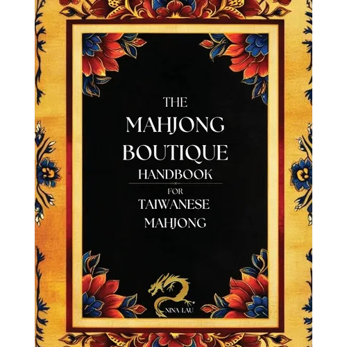 The Mahjong Boutique Handbook for Taiwanese Mahjong: A Comprehensive Guide for Novice and Experienced Players