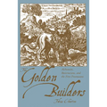 The Golden Builders: Alchemists, Rosicrucians, First Freemasons