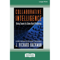 Collaborative Intelligence: Using Teams to Solve Hard Problems [Standard Large Print 16 Pt Edition]