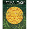 Natural Magic: Craft Spells in Alignment with Nature and the Magical World