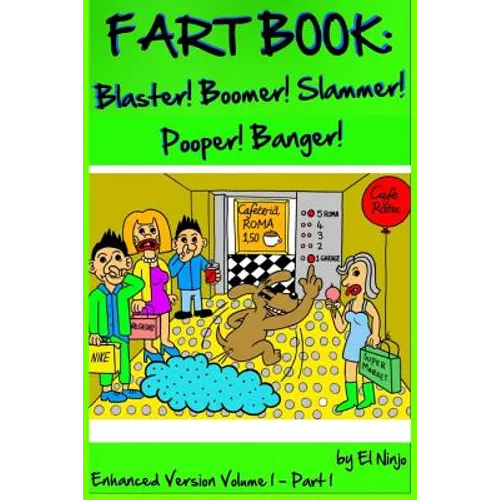 Fart Book: Blaster! Boomer! Slammer! Popper! Banger! Farting Is Funny Comic Illustration Books For Kids With Short Moral Stories For Children (Volume