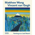 Matthew Wong - Vincent Van Gogh: Painting as a Last Resort