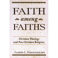 Faith Among Faiths: Christianity & the Other Religions