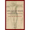 Life Out of Death: Meditations on the Paschal Mystery