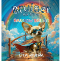 Bruiser the Brave and the Rainbow Bridge