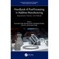 Handbook of Post-Processing in Additive Manufacturing: Requirements, Theories, and Methods