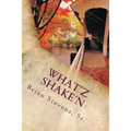 What'Z Shake'N: What'Z Shake'N