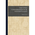 The Civile Conversation of M. Steeven Guazzo