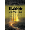 Il Labirinto del Terrore: Una Collezione di Storie di Asesini Seriali, Misteri e Incubi che Metteranno alla Prova la Tua Cordura - Storie di Ter