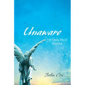 Unaware: If Only We'd Known