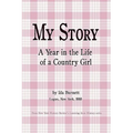 My Story - A Year in the Life of a Country Girl