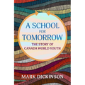A School for Tomorrow: The Story of Canada World Youth