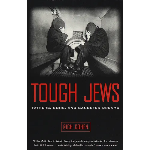Tough Jews: Fathers, Sons, and Gangster Dreams