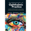Fundamentals of Ophthalmic Practice: A Guide for Medical Students, Ophthalmology Trainees, Nurses, Orthoptists and Optometrists