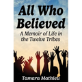 All Who Believed: A Memoir of Life in the Twelve Tribes