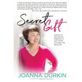 Secret Gift: Lessons in discovering happiness in your career, marriage, and family life.