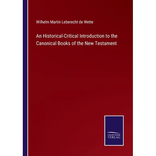 An Historical-Critical Introduction to the Canonical Books of the New Testament