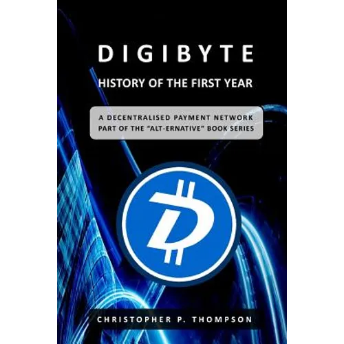 DigiByte - History of the First Year