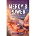 Mercy's Power: Inspiration to Serve the Gospel of Life