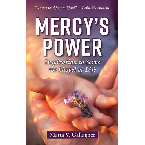 Mercy's Power: Inspiration to Serve the Gospel of Life