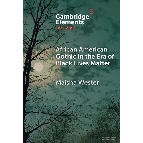 African American Gothic in the Era of Black Lives Matter