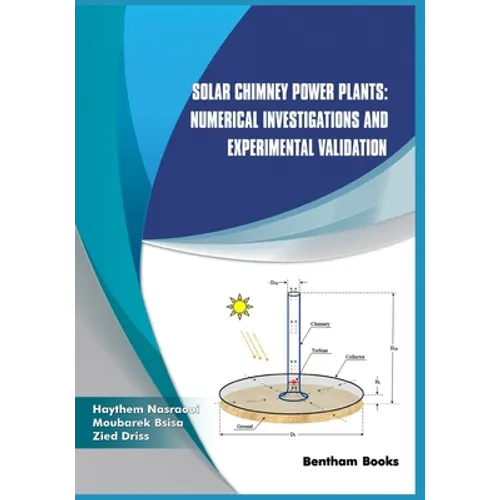 Solar Chimney Power Plants: Numerical Investigations and Experimental Validation