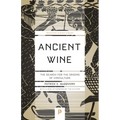 Ancient Wine: The Search for the Origins of Viniculture
