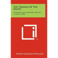 The Treason Of The Senate: Cosmopolitan Magazine, V40, No. 5, March, 1906