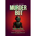 Murder Bot: The Novel: A Thriller Where the Story Wrote Itself Murder Followed By Sugar Gay Isber McMillan